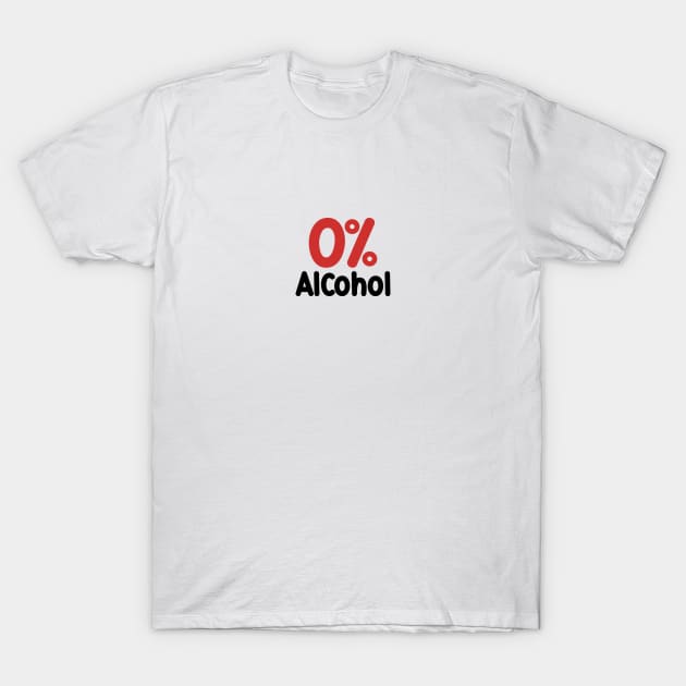 0% ALCOHOL T-Shirt by MESUSI STORE